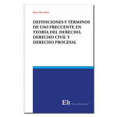 DEFINICIONES Y TÉRMINOS DE USO FRECUENTE EN TEORÍA DEL DERECHO, DERECHO CIVIL Y DERECHO PROCESAL